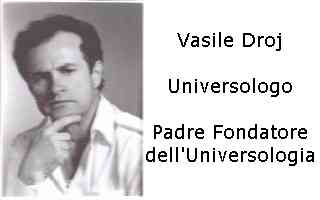 vasile droj universologo e padre fondatore dell' Universologia